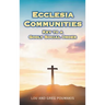 Ecclesia Communities: Key to a Godly Social Order