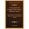 A Description Of Bradgate Park And The Adjacent Country: With Remarks On The Natural History Of Charnwood Forest (1829)