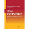 Cloud Transformation: The Public Cloud Is Changing Businesses