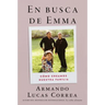 In Search of Emma \ En Busca de Emma (Spanish Edition): Cómo Creamos Nuestra Familia