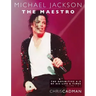 Michael Jackson The Maestro The Definitive A-Z Volume I A-J: Michael Jackson The Maestro The Definitive A-Z Volume I A-J