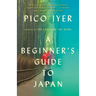 A Beginner's Guide to Japan: Observations and Provocations