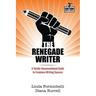 The Renegade Writer: A Totally Unconventional Guide to Freelance Writing Success