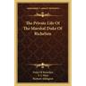 The Private Life of the Marshal Duke of Richelieu