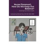 Nurse Florence(R), How Do We Keep Our Balance?