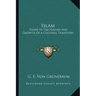 Islam: Essays in the Nature and Growth of a Cultural Tradition