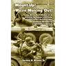 Mount Up! We're Moving Out!: The World War II Memoir of an Armored Car Gunner of D Troop, 94th Cavalry Reconnaissance Squadron, Mechanized, 14th Ar
