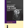 Making the Case: Narrative Psychological Case Histories and the Invention of Individuality in Germany, 1750-1800