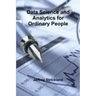 Data Science and Analytics for Ordinary People
