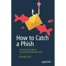 How to Catch a Phish: A Practical Guide to Detecting Phishing Emails