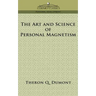 The Art and Science of Personal Magnetism