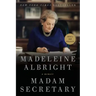 Madam Secretary: A Memoir