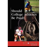 Should College Athletes Be Paid?