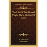 The Life of the Blessed Virgin Mary, Mother of God