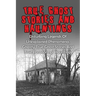 True Ghost Stories And Hauntings: Disturbing Legends Of Unexplained Phenomena, Ghastly True Ghost Stories And True Paranormal Hauntings