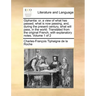 Giphantia: or, a view of what has passed, what is now passing, and, during the present century, what will pass, in the world. Translated from the orig