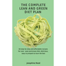 The Complete Lean and Green Diet Plan: 50 step-by-step and affordable recipes for your Lean and Green diet, delicious, easy to prepare to burn fat fas