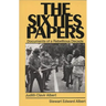 The Sixties Papers: Documents of a Rebellious Decade