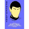 Spockology: Essays on Spock and Leonard Nimoy from The Undiscovered Country Project and Friends
