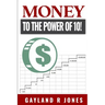 Money: to the Power of 10!