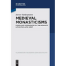 Medieval Monasticisms: Forms and Experiences of the Monastic Life in the Latin West