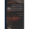 The Complete Works of Mark Twain [pseud.] Mark Twains Notebook; TWENTY-TWO (22)