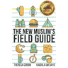 The New Muslim's Field Guide