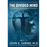The Divided Mind: The Epidemic of Mindbody Disorders