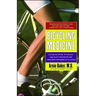 Bicycling Medicine: Cycling Nutrition, Physiology, Injury Prevention and Treatment for Riders of All Levels