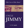 Uncle Jimmy: Elder Care or Elder Abuse