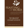 Feasting on the Word Worship Companion, Year B, Volume 1