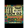 Eyes That See Do Not Grow Old: The Proverbs of Mexico, Central and South America