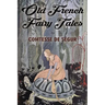 Old French Fairy Tales: Illustrated