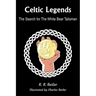 Celtic Legends: The Search for the White Bear Talisman