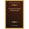 A Treatise On Roads And Pavements