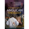 The Vocation of Anglican Theology: Sources and Essays
