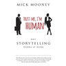 Trust Me I'm Human: Why Storytelling Works At Work