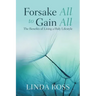 Forsake All to Gain All: The Benefits of Living a Holy Lifestyle