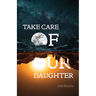 Take Care of Our Daughter