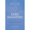 Does Sin Matter: Separation, Reconciliation, Redemption