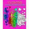 Valentine Coloring Books For Adults: So Beautiful Valentine Designs, Stress Relieving ...For Teens and Adults!