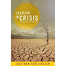 Creation in Crisis: Science, Ethics, Theology