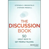 The Discussion Book: Fifty Great Ways to Get People Talking