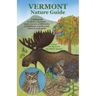 Vermont Nature Guide: A field guide to birds, mammals, trees, insects, wildflowers, amphibians, reptiles, and where to find them