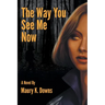 The Way You See Me Now
