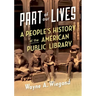 Part of Our Lives: A People's History of the American Public Library