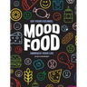 Mood Food: Eat Your Feelings, Embrace Your Life