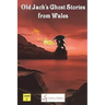 Old Jack's Ghost Stories from Wales