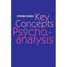 Key Concepts in Psychoanalysis