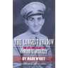 The Longest Shadow: The Life and Legacy of Howard L. Miskelly